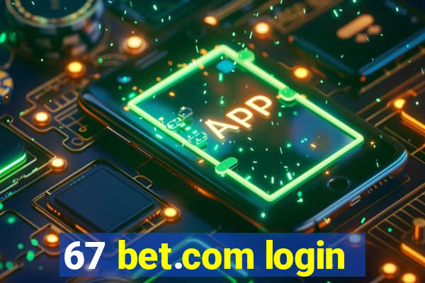 67 bet.com login